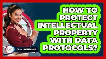 How To Protect Intellectual Property With Data Protocols?