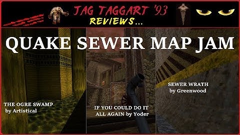 Jag Taggart Reviews 3 Maps from the Quake Sewer Map Jam!