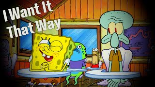 I Want It That Way BUT SPONGEBOB AND SQUIDWARD SINGS IT (AI Cover)