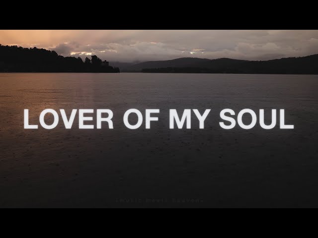Jesus Lover Of My Soul - Awakening Music (Lyrics) class=