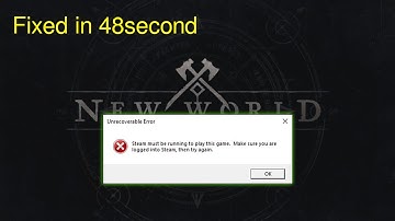 Fix New World Error Steam Must Be Running To Play This Game, Make Sure You Are Logged Into Steam