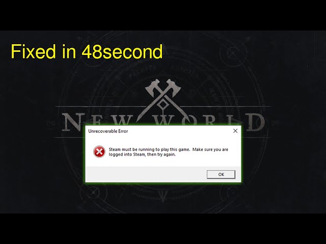 Fix New World Error Steam Must Be Running To Play This Game