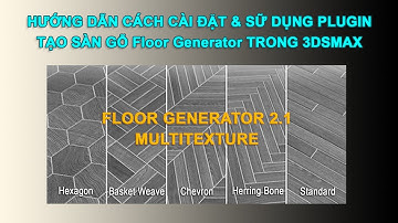 CÁCH CÀI ĐẶT & SỮ DỤNG PLUGINS SÀN GỖ Floor Generator trong 3Dsmax