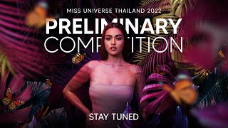 MISS UNIVERSE THAILAND 2022 | PRELIMINARY COMPETITION ✨🦋