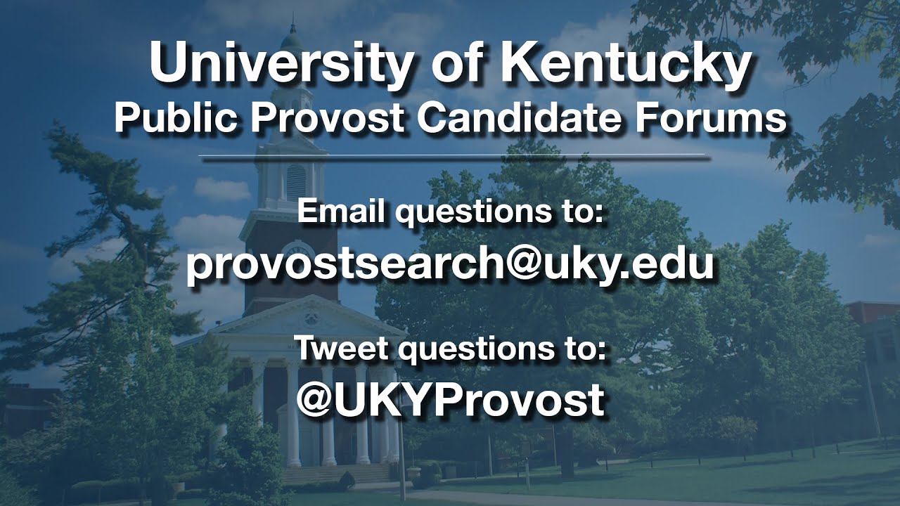 University of Kentucky Public Forum for Provost Candidates YouTube