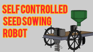 SELF CONTROLLED SEED SOWING ROBOT | MECHANICAL PROJECTS | 8548097018