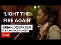 Light the fire again  brian doerksen feat marika siewert  live performance