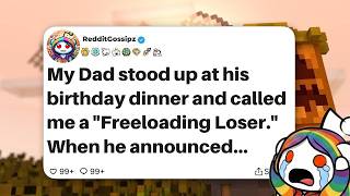 My Dad stood up at his birthday dinner and called me a 'Freeloading Loser.' When he announced...