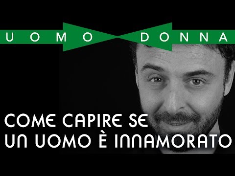 Video: Come Determinare Se Un Uomo è Innamorato