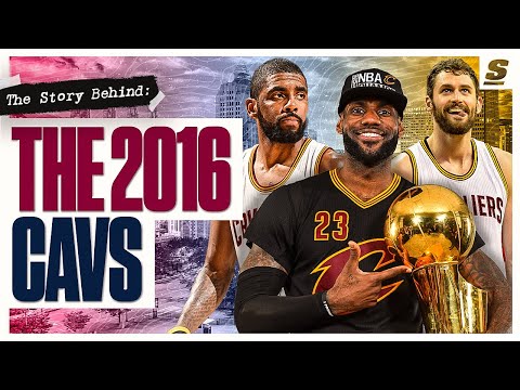 The Story Behind The 2016 Cavs