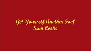 Get Yourself Another Fool (Consiguete Otro Tonto) - Sam Cooke (Lyrics - Letra)