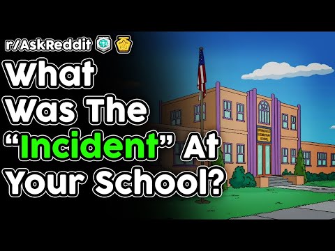 what-was-your-school's-"incident"?-(r/askreddit-top-stories)