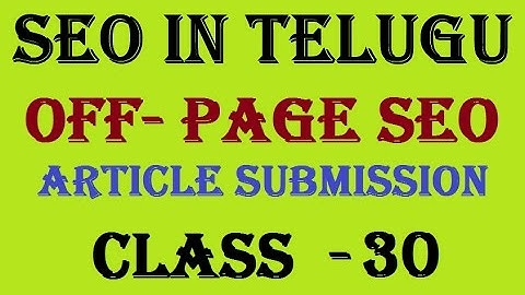 Article Submission in Off Page SEO | SEO in Telugu - Class 30