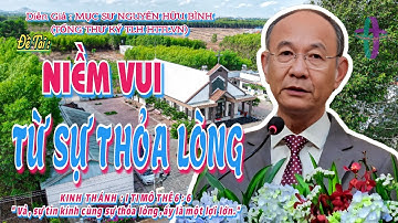 GIẢNG LUẬN : MỤC SƯ NGUYỄN HỮU BÌNH(TỔNG THƯ KÝ TLH HTTLVN) ĐỀ TÀI : NIỀM VUI TỪ SỰ THỎA LÒNG