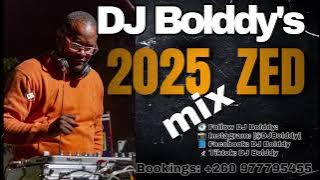 DJ Bolddy | Zed Party Mix 2025  | Best of Zambian Hits