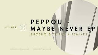 LOW074 Peppou - Maybe Never (Original Mix) [LOW GROOVE]