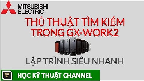 Thủ Thuật Tìm Kiếm Thiết Bị Trong GX-Work2 Siêu Nhanh || Tìm Được Đâu Là Coil Và Tiếp Điểm