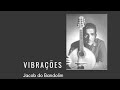 Vibrações - &quot;Jacó do Bandolim&quot;