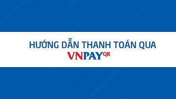 Hướng dẫn thanh toán VNPAY QR tại Shoptretho