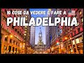 10 COSE DA VEDERE E FARE A PHILADELPHIA - VIAGGIO NEGLI USA