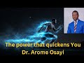 📖 The Power That Quickens You || Dr. Arome Osayi