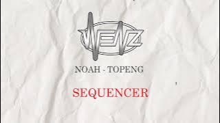 NOAH - TOPENG { Sequenser }