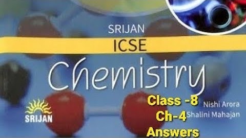 Srijan ICSE CHEMISTRY, Class-8,CH-4 Atomic Structure