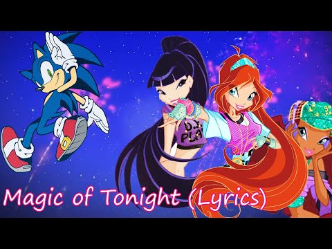 Winx Sonic~ Magic of Tonight (Lyrics)