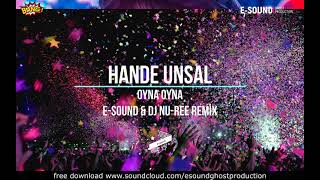 Hande Unsal - Oyna Oyna ( E-Sound & DJ Nu Ree Remix ) Resimi