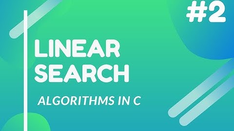 Linear Search | Algorithms in C