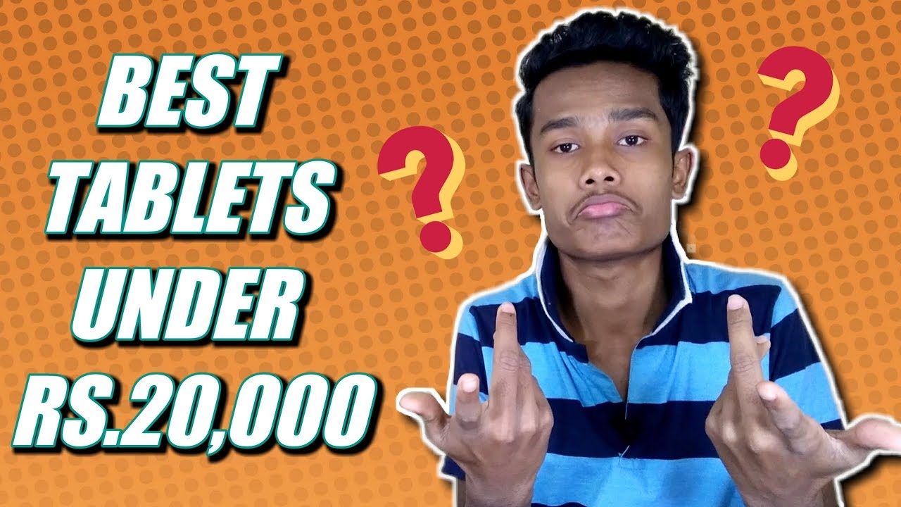Tablets Under 20000 INR Whom To Buy Why YouTube tablets-under-20000-inr-whom-to-buy-why-youtube