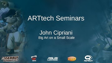 ARTtech Seminar: John Cipriani - Big Art on a Small Scale