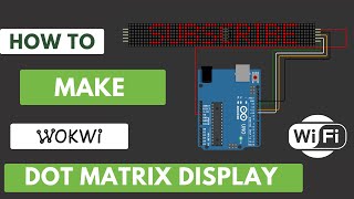 Dot Matrix Displays with Arduino: Wokwi Simulation Tutorial