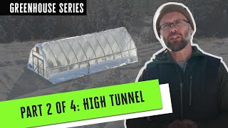 A Greenhouse For Every Budget: Intermediate Level High Tunnel