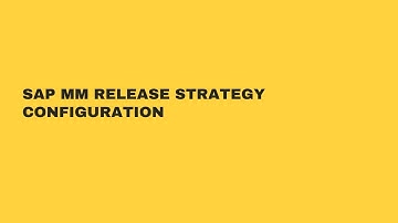 SAP MM RELEASE STRATEGY CONFIGURATION