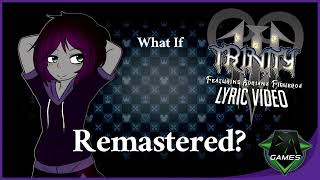What If Trinity Gets A Remastered?