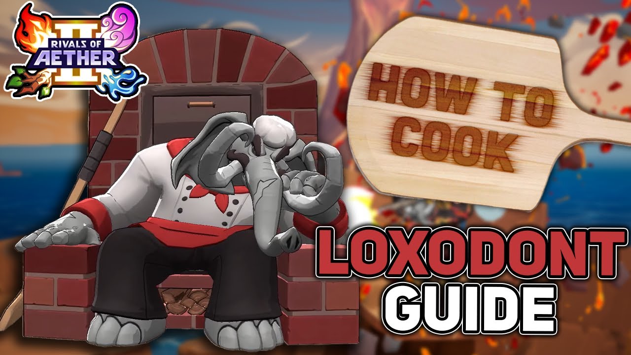 "HOW TO COOK" In Depth Loxodont Guide - Rivals of Aether 2