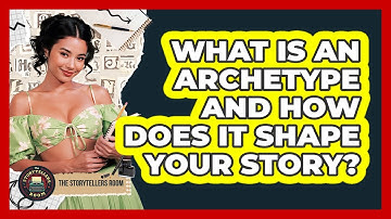 What Is An Archetype And How Does It Shape Your Story? - The Storytellers Room