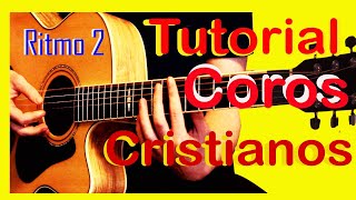 Video thumbnail of "COMO TOCAR COROS PENTECOSTALES - TUTORIAL  RASGUEO Y RITMOS PARA COROS EN GUITARRA - RITMO  2"