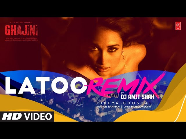 Latoo (Remix) | Ghajini | Aamir Khan, Jiah Khan | A.R. Rahman | Shreya Ghosal,Pravin | Dj Amit Shah class=
