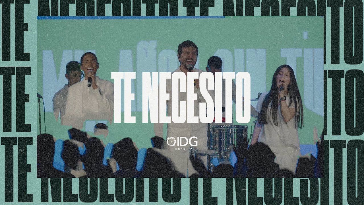 IDG WORSHIP - Te Necesito