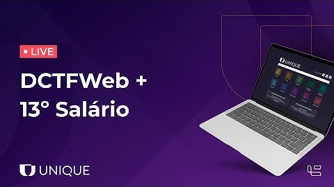 [Live Unique] - DCTFWeb + 13º Salário 20/10/2021