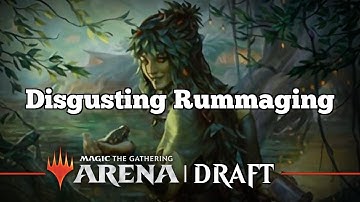 Disgusting Rummaging | Strixhaven Draft [Arena Bo1] | Draft