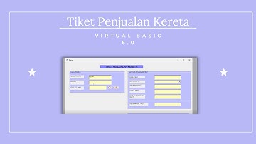 Tiket Penjualan Kereta Menggunakan Virtual Basic 6.0