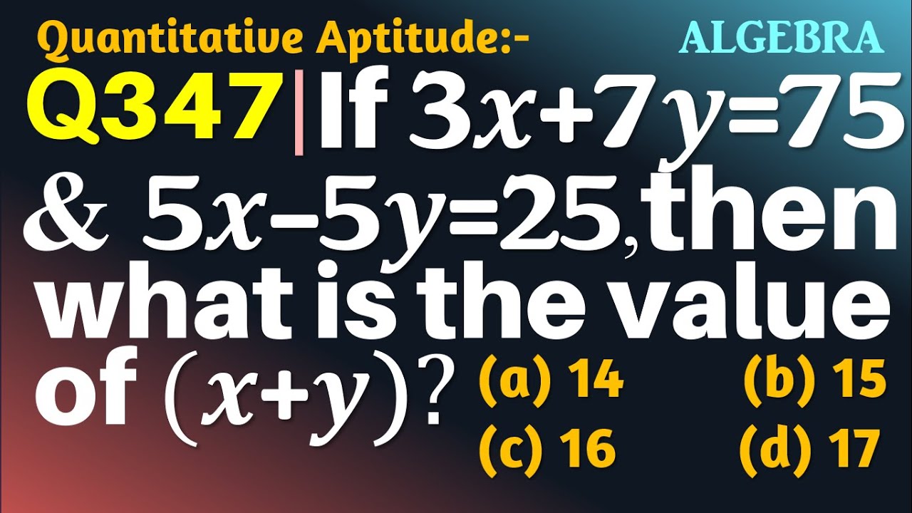 q347-if-3x-7y-75-and-5x-5y-25-then-what-is-the-value-of-x-y