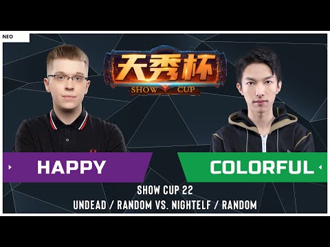 WC3 - Show Cup 22 - [UD / RDM] Happy vs. Colorful [NE/RDM]