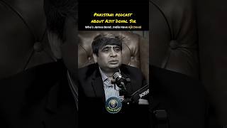 Pakistani podcast about Ajit doval sir|Aura of Ajit doval sir #viralvideo
