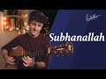 Subhanallah  yj acoustic guitar instrumental cover  radhit arora  midnight strums