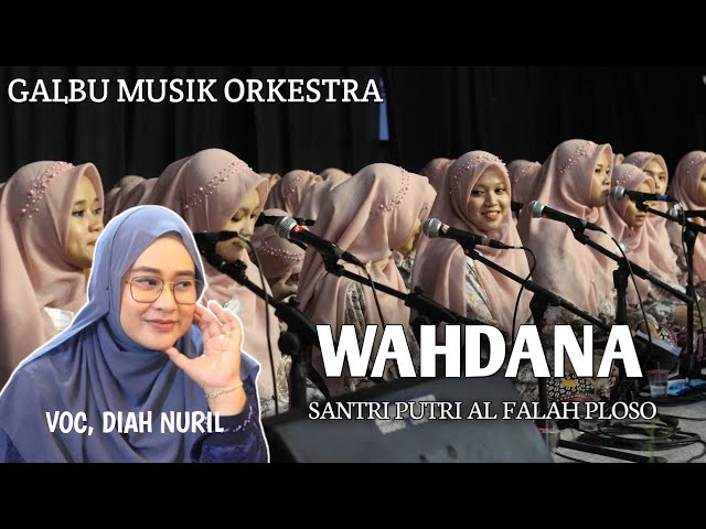 WAHDANA Cover by Diah Nuril feat NASYID ALFALAH PUTRI PLOSO KEDIRI || Galbu Music Orkestra class=