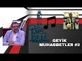 Serdar Ali Çelikler / Geyik muhabbetler #2